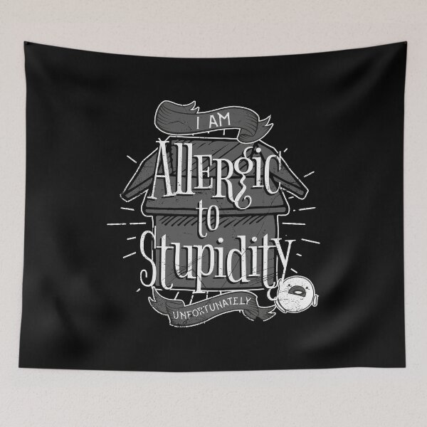 Item preview, Stupidity Allergies designed and sold by BlueRockDesigns.