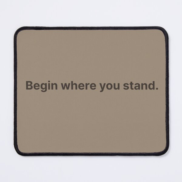 Item preview, Begin where you stand – minimalist healing quote for quiet motivation designed and sold by KWkindwaves.