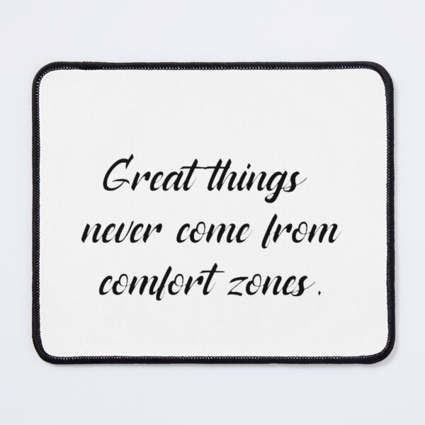Item preview, Great things never come from comfort zones phrase designed and sold by Lapaloma12.