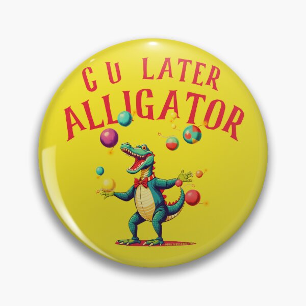 Item preview, C U LATER ALLIGATOR!  designed and sold by Afterglow by Fables.