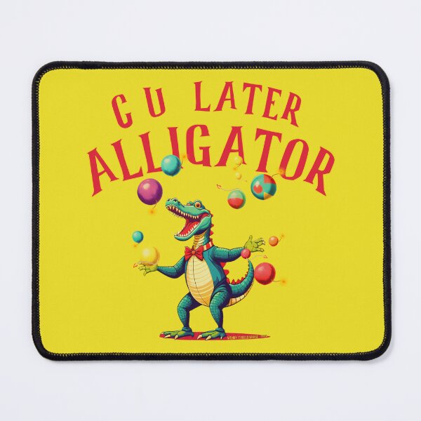 Item preview, C U LATER ALLIGATOR!  designed and sold by Afterglow by Fables.