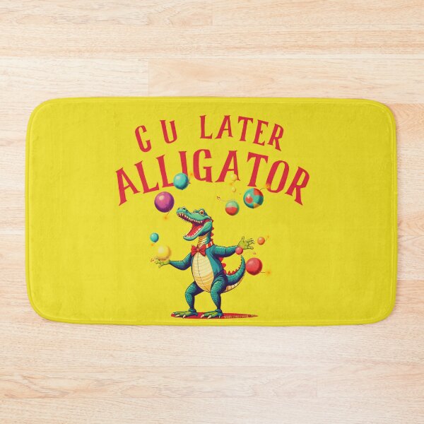 Item preview, C U LATER ALLIGATOR!  designed and sold by Afterglow by Fables.