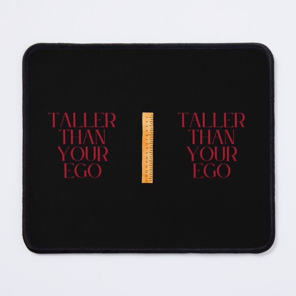 Item preview, Taller Than Your Ego designed and sold by Embrace Tall.