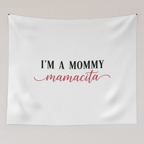 Item preview, I'm a Mommy, Mamacita - Funny Mom Quote designed and sold by Lilly4Art.
