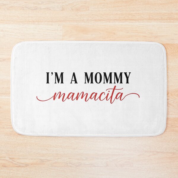 Item preview, I'm a Mommy, Mamacita - Funny Mom Quote designed and sold by Lilly4Art.