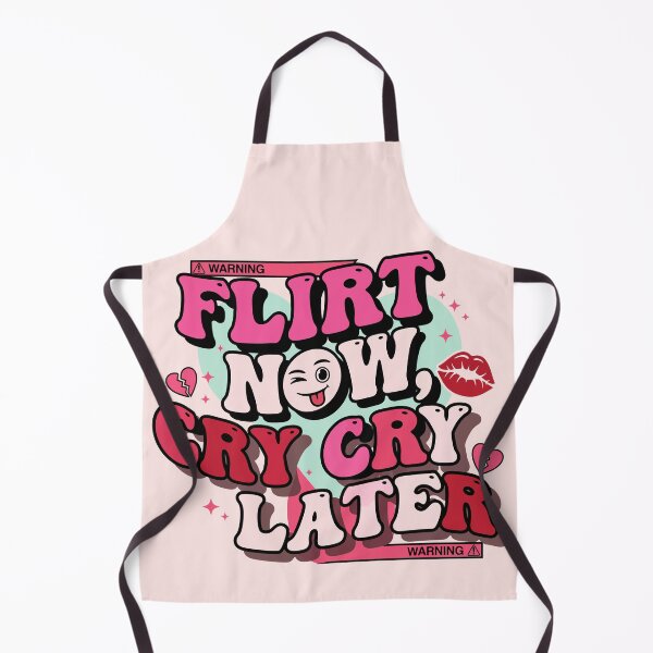 Item preview, Flirt Now, Cry Later designed and sold by Amir Faysal.