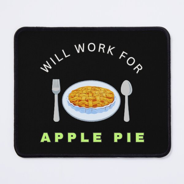 Item preview, Will work for Apple Pie designed and sold by fev-rocks.
