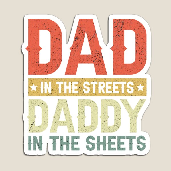 Item preview,  Dad In The Streets Daddy In The Sheets Father's Day designed and sold by SakuraPxl.