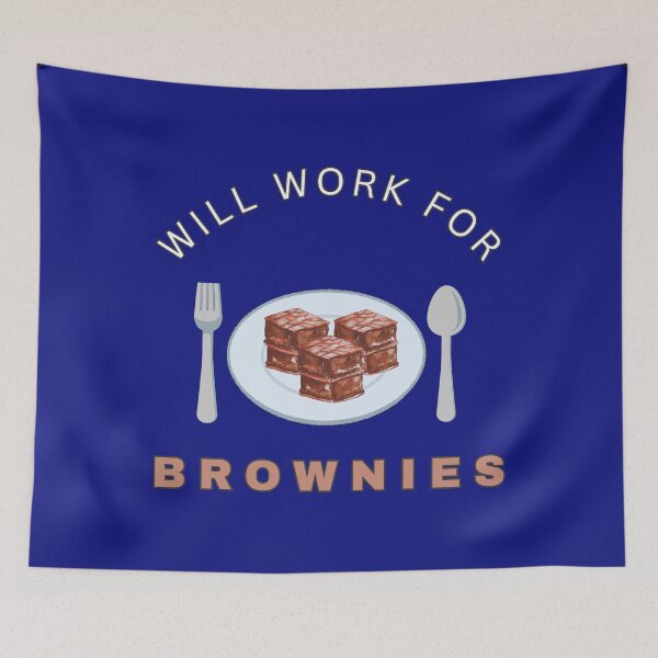 Item preview, Will work for Brownies designed and sold by fev-rocks.
