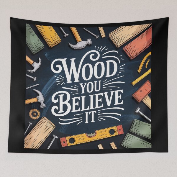 Item preview, Wood You Believe It?” – A Punny Tribute to Craftsmanship designed and sold by ForeverPrintsOK.