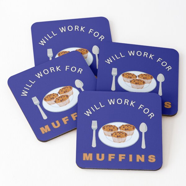 Item preview, Will work for Muffins designed and sold by fev-rocks.