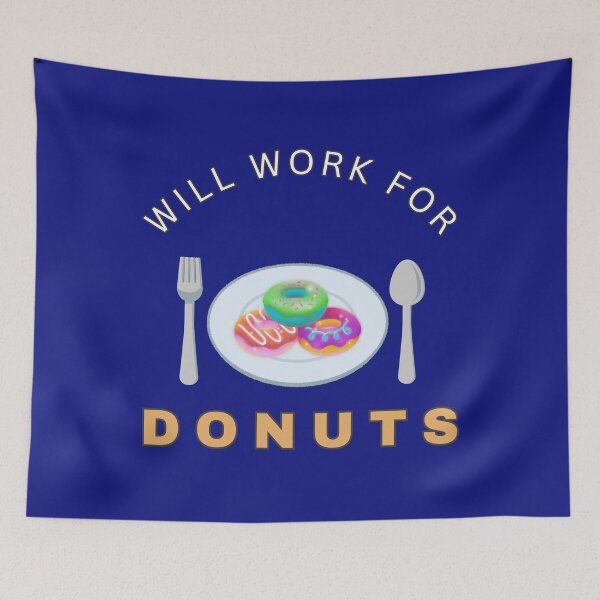 Item preview, Will work for Donuts designed and sold by fev-rocks.