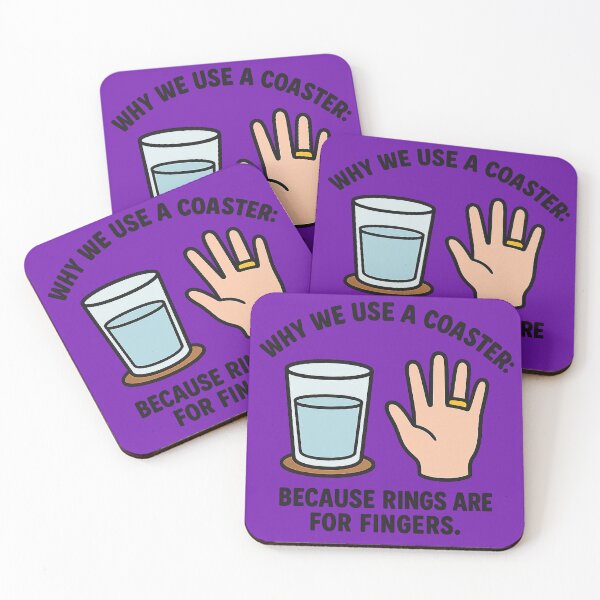 Item preview, Why We Use a Coaster – Funny Ring Pun Design designed and sold by The Expression Den.
