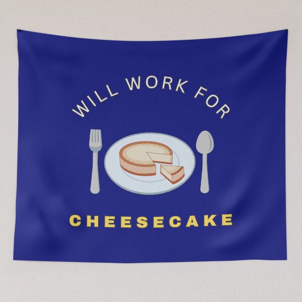 Item preview, Will work for Cheesecake designed and sold by fev-rocks.
