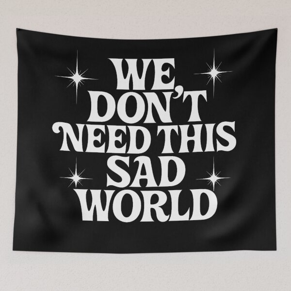 Item preview, We Don’t Need This Sad World designed and sold by YounexxART.