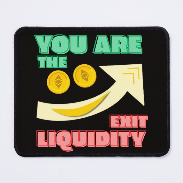 Item preview, You are the exit liquidity funny crypto tee designed and sold by Oommen Studio .