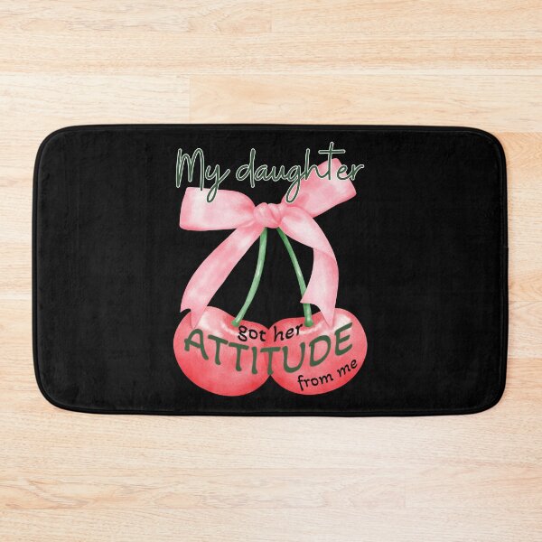Item preview, Funny Cherry Sarcastic Mom Dad Quote Meme My Daughter Got Her Attitude From Me Adult Humor Mother’s Day Father’s Day  designed and sold by Zayavca.