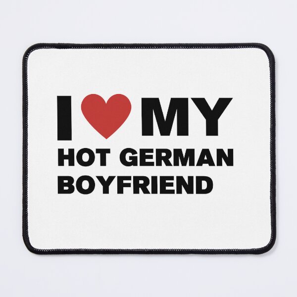 Item preview, I love my hot German Boyfriend - valentine's day  designed and sold by CapriCreatives.