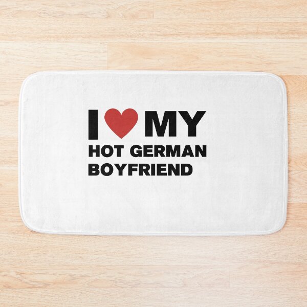 Item preview, I love my hot German Boyfriend - valentine's day  designed and sold by CapriCreatives.