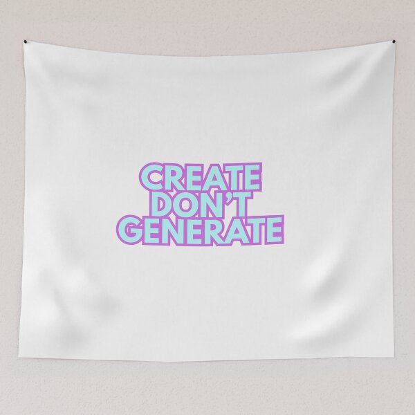 Item preview, CREATE DON'T GENERATE BLUE | Anti-AI  designed and sold by 3005Garments.