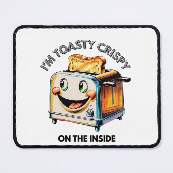 Item preview, I'M TOASTY CRIPSY ON THE INSIDE designed and sold by SnarkyTeees.