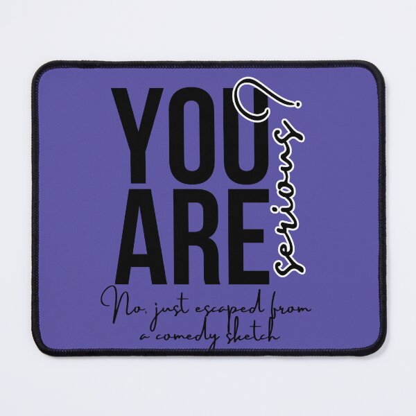 Item preview, Are you serius? Just escaped from  comedy sketch designed and sold by WitInNuKicks.