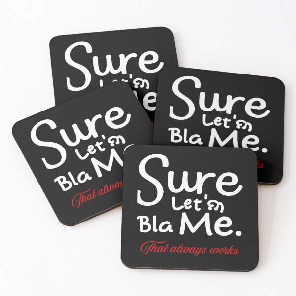 Item preview, Sure, let’s blame me. That always works. designed and sold by WitInNuKicks.