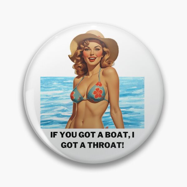 Item preview, If you got a boat, I got a throat designed and sold by NicMacTees.