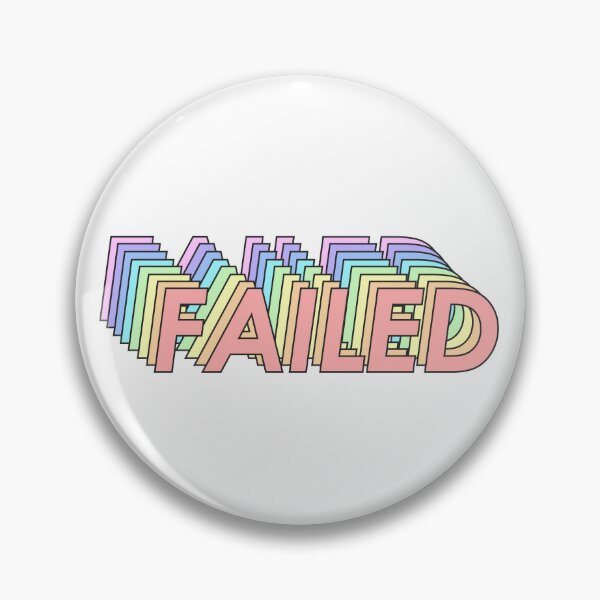 Item preview, FAILED designed and sold by oddwonders.