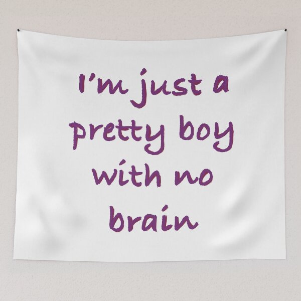 Item preview, I’m just a pretty boy with no brain designed and sold by kabasage.