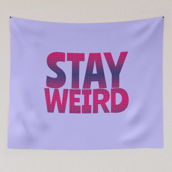 Item preview, Stay Weird  designed and sold by Trigger413.