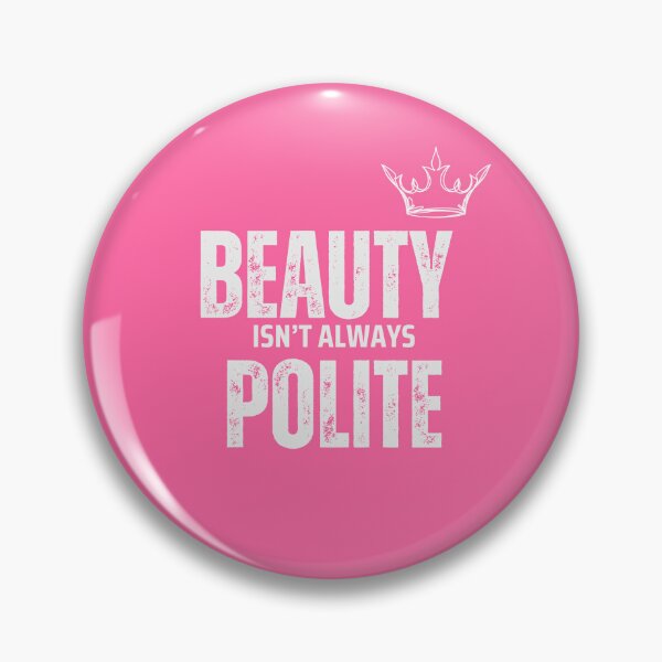 Item preview, BEAUTY isn’t always polite. designed and sold by WitInNuKicks.