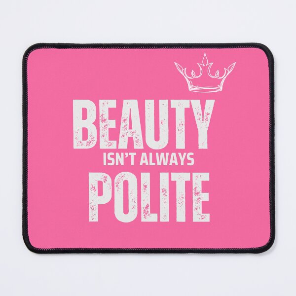 Item preview, BEAUTY isn’t always polite. designed and sold by WitInNuKicks.