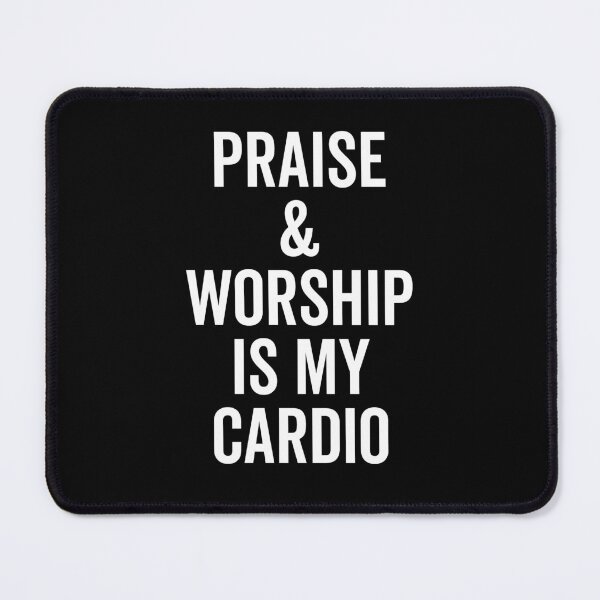 Item preview, Praise and Worship is my Cardio designed and sold by Frank Ring.