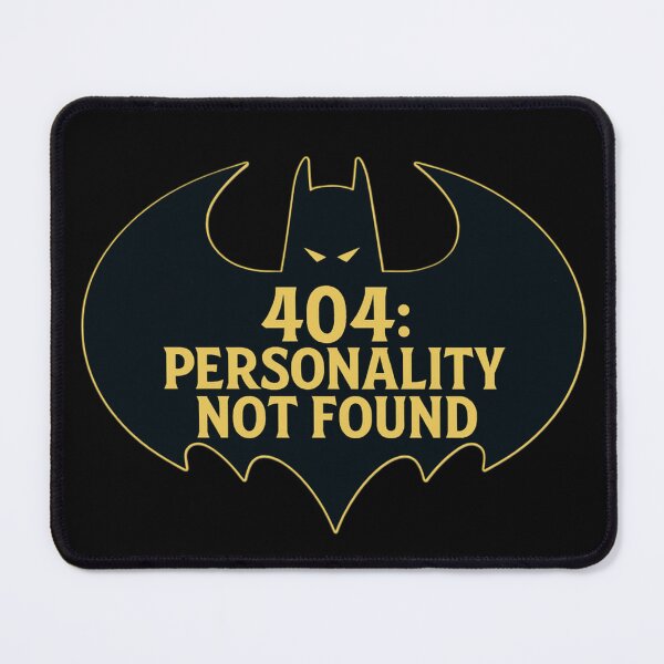 Item preview, 404: Personality Not Found – Dark Hero Tech Humor designed and sold by LoomisDreams.