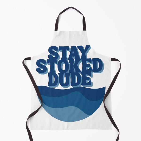 Item preview, Stay Stoked Dude designed and sold by Salt&Soul.