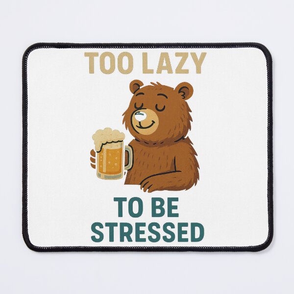 Item preview, Lazy Bear Zero-Stress Mood designed and sold by jgvisualarts.
