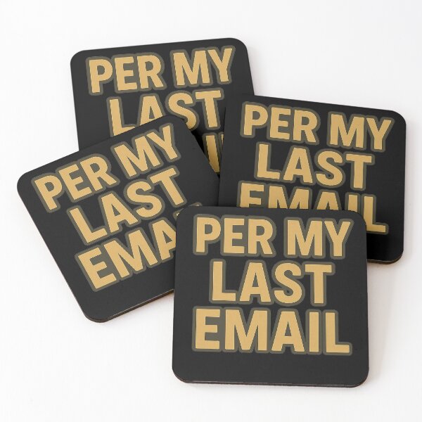 Item preview, Per My Last Email Snark designed and sold by jgvisualarts.
