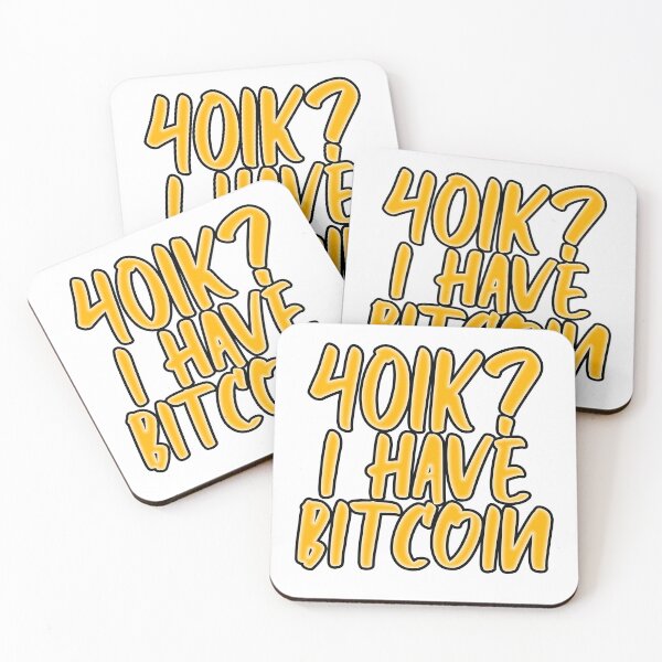 Item preview, 401k I have Bitcoin Design designed and sold by State 48 Collective.