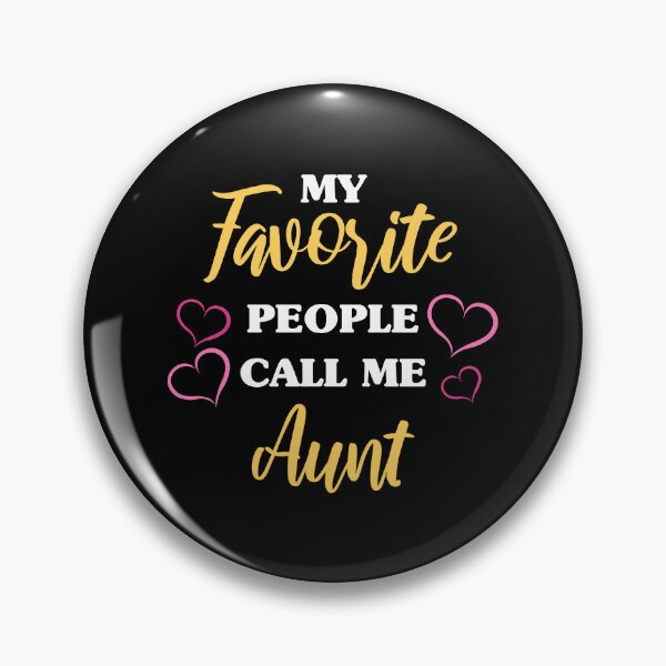 Item preview, My Favorite People Call Me Aunt designed and sold by thepixelgarden.