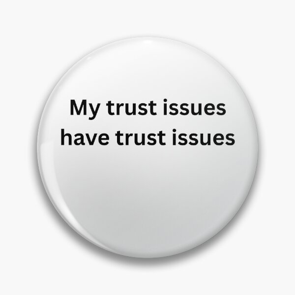 Item preview, My Trust Issues Have Trust Issues - CPTSD Humor designed and sold by LawrenceDesigns.