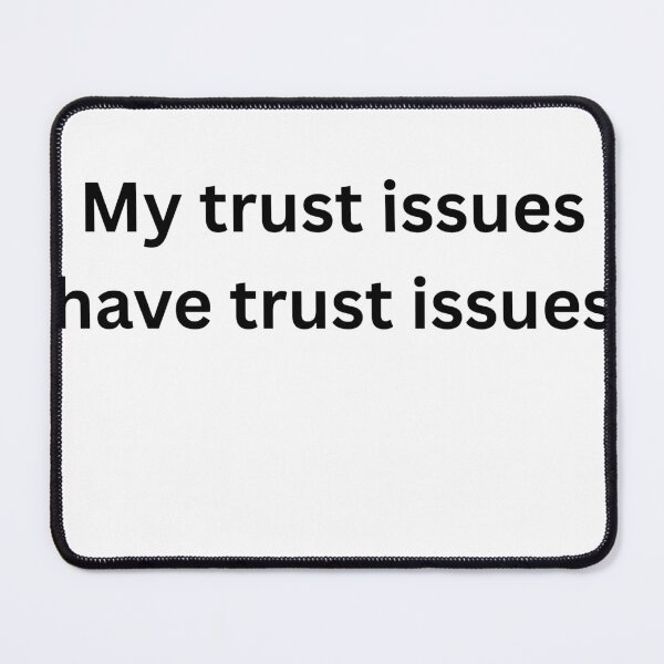 Item preview, My Trust Issues Have Trust Issues - CPTSD Humor designed and sold by LawrenceDesigns.