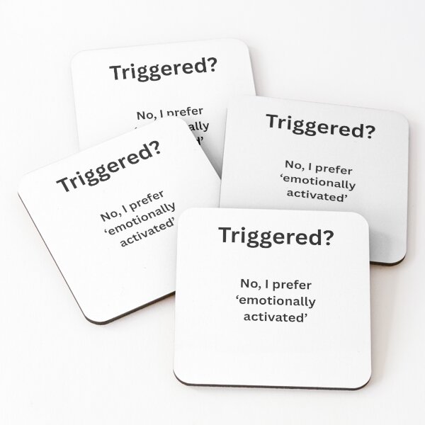 Item preview, Not Triggered, Just Emotionally Activated - CPTSD designed and sold by LawrenceDesigns.
