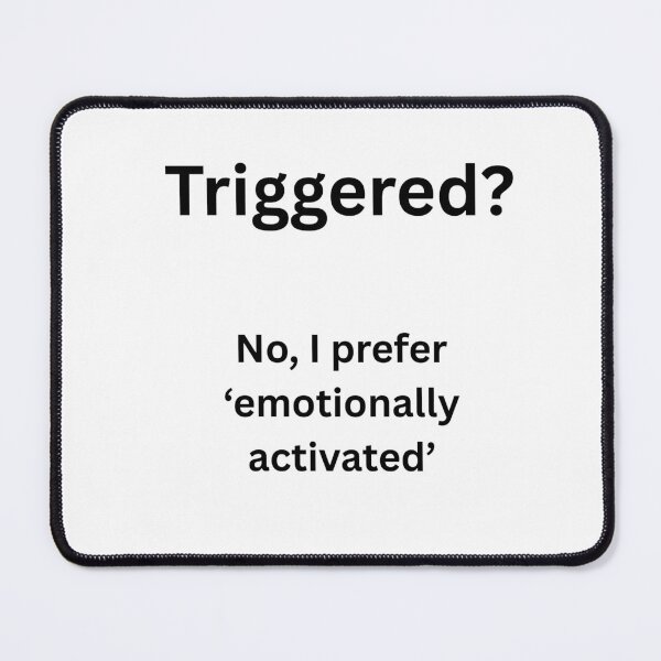 Item preview, Not Triggered, Just Emotionally Activated - CPTSD designed and sold by LawrenceDesigns.