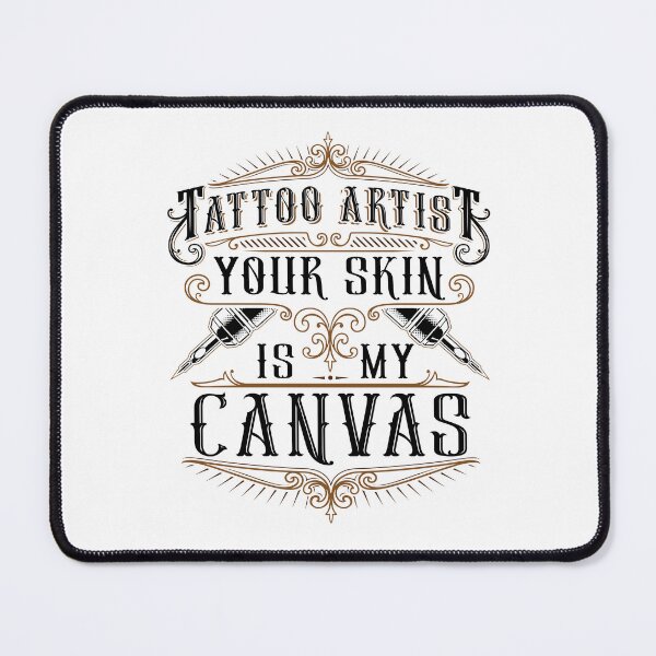 Item preview, Tattoo Artist Your Skin Is My Canvas designed and sold by jaygo.