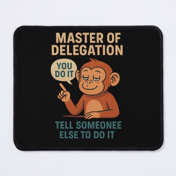 Item preview, Master of Delegation Monkey designed and sold by jgvisualarts.