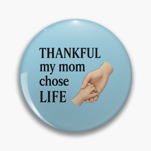 Item preview, Thankful My Mom Chose LIFE – Mother & Baby Hand Design designed and sold by Twittlefish.