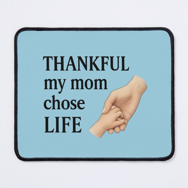 Item preview, Thankful My Mom Chose LIFE – Mother & Baby Hand Design designed and sold by Twittlefish.