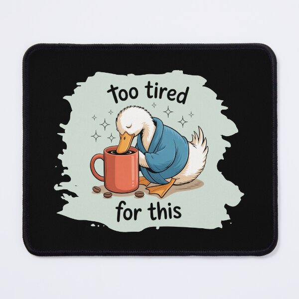 Item preview, Duck Too Tired For This designed and sold by theartfulaspie.