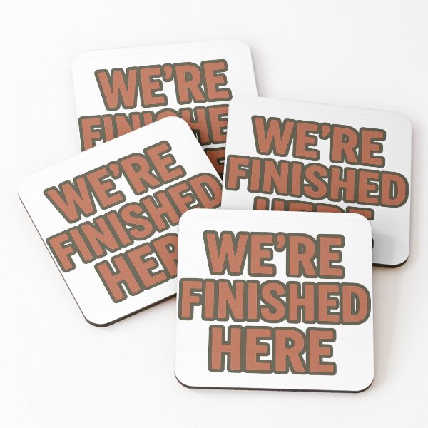 Item preview, We’re Finished Here Statement designed and sold by jgvisualarts.